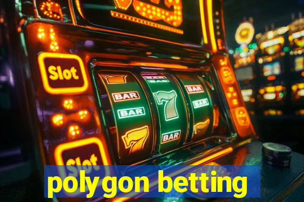 polygon betting